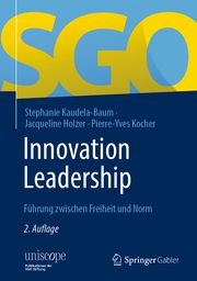 Innovation Leadership Kaudela-Baum, Stephanie/Holzer, Jacqueline/Kocher, Pierre-Yves 9783658412821