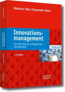 Innovationsmanagement Vahs, Dietmar (Prof. Dr. Dr. h. c.)/Brem, Alexander (Prof. Dr.) 9783791034201
