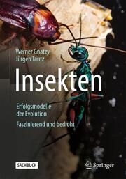 Insekten - Erfolgsmodelle der Evolution Gnatzy, Werner/Tautz, Jürgen 9783662661376