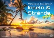 Inseln & Strände - Plätze zum Entspannen - 2025 - Kalender DIN A3  9783986734077