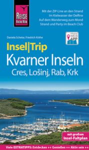 InselTrip Kvarner Inseln (Cres, Losinj, Krk, Rab) Schetar, Daniela/Köthe, Friedrich 9783831734405