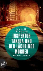 Inspektor Takeda und der lächelnde Mörder Siebold, Henrik 9783746633855