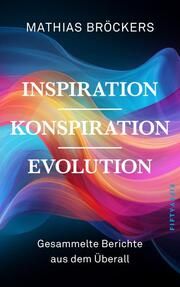 Inspiration, Konspiration, Evolution Bröckers, Mathias 9783946778530