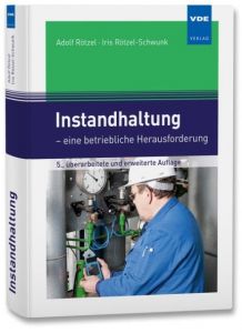 Instandhaltung - eine betriebliche Herausforderung Rötzel, Adolf/Rötzel-Schwunk, Iris 9783800740031