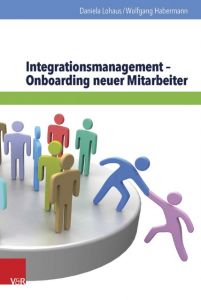 Integrationsmanagement - Onboarding neuer Mitarbeiter Lohaus, Daniela/Habermann, Wolfgang 9783525403778