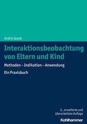 Interaktionsbeobachtung von Eltern und Kind Jacob, André (Dr.) 9783170414488