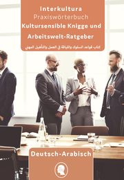 Interkultura Arbeits- und Ausbildungs-Knigge Deutsch-Arabisch Interkultura Verlag 9783962132385