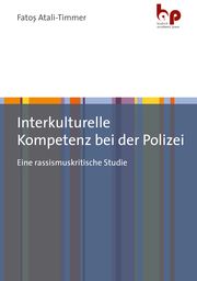 Interkulturelle Kompetenz bei der Polizei Atali-Timmer, Fatos 9783966650397