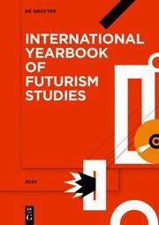 International Yearbook of Futurism Studies 2024 Günter Berghaus 9783111434810