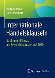 Internationale Handelsklauseln Müller, Wilfried/Steinmetz, Udo 9783658302122