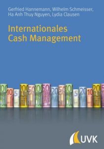 Internationales Cash Management Schmeisser, Wilhelm/Hannemann, Gerfried 9783867646932