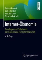 Internet-Ökonomie Clement, Reiner/Schreiber, Dirk/Bossauer, Paul u a 9783662598283