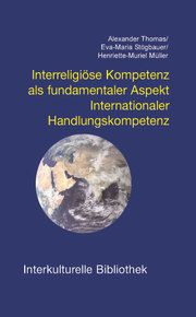 Interreligiöse Kompetenz als fundamentaler Aspekt Internationaler Handlungskompetenz Thomas, Alexander/Stögbauer, Eva M/Müller, Henriette M 9783883092775