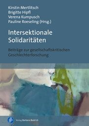 Intersektionale Solidaritäten Kirstin Mertlitsch/Brigitte Hipfl/Verena Kumpusch u a 9783847426677