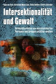 Intersektionalität und Gewalt Katja von Auer/Christiane Micus-Loos/Stella Schäfer u a 9783897713475