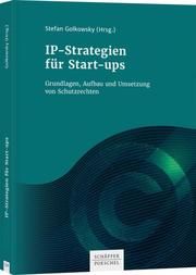IP-Strategien für Start-ups Golkowsky, Stefan 9783791047294