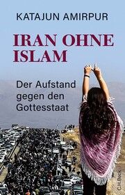 Iran ohne Islam Amirpur, Katajun 9783406803062