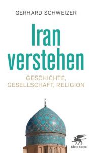 Iran verstehen Schweizer, Gerhard 9783608981018