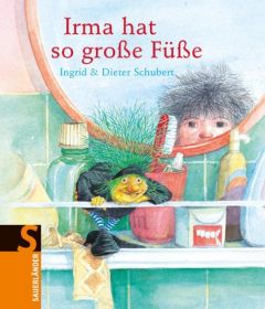 Irma hat so große Füße Schubert, Ingrid/Schubert, Dieter 9783737360425