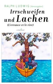 Irrschweifen und Lachen. L'errance et le rire Rike Bolte/Ingeborg Schmutte/Peter Trier u a 9783940435460