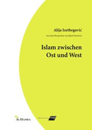 Islam zwischen Ost und West Izetbegovic, Alija 9783990360057