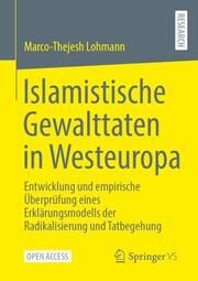 Islamistische Gewalttaten in Westeuropa Lohmann, Marco-Thejesh 9783658392840