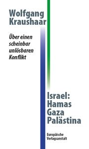 Israel: Hamas - Gaza - Palästina Kraushaar, Wolfgang 9783863931773