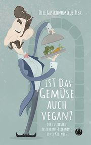 Ist das Gemüse auch vegan? Riek, Olli 'Gastronomicus' 9783948486457