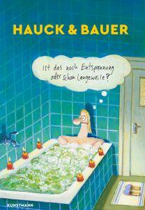 Ist das noch Entspannung oder schon Langeweile? Hauck, Elias/Bauer, Dominik 9783956142666