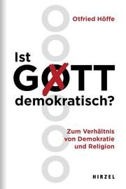 Ist Gott demokratisch? Höffe, Otfried 9783777630786