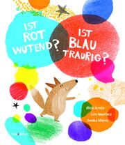 Ist ROT wütend? Ist BLAU traurig? Amavisca, Luis/Acosta, Alicia 9783039340590