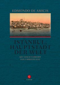 Istanbul, Hauptstadt der Welt de Amicis, Edmondo 9783737407007