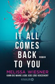 It all comes back to you - Kann die wahre Liebe jede Lüge verzeihen? Wiesner, Melissa 9783426284438