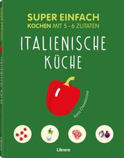 Italienische Küche Chovancova, Ilona 9789463592260