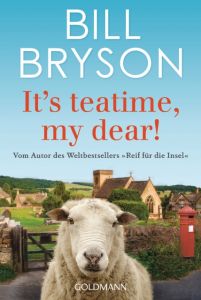 It's teatime, my dear! Bryson, Bill 9783442159246