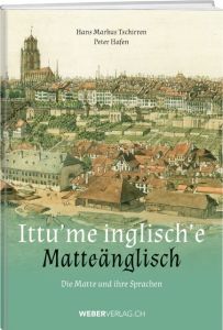 Ittu'me inglisch'e - Matteänglisch Tschirren, Hans Markus/Hafen, Peter 9783038181057