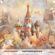 Iwan Wassiljewitsch - Russisch-Hörverstehen meistern Bulgakow, Michail 9783991686385