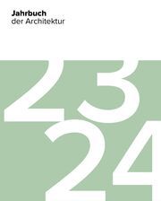 Jahrbuch der Architektur 23/24 Dummann, Fiona/Krause, Dennis/Lubkowitz, Anneke u a 9783946154747