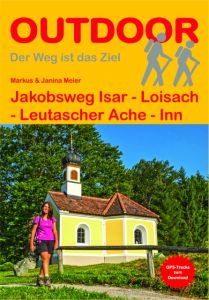 Jakobsweg Isar - Loisach - Leutascher Ache - Inn Meier, Markus/Meier, Janina 9783866865013