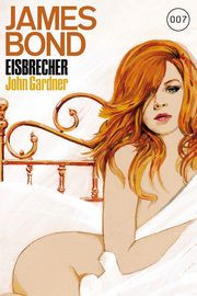 James Bond 18: Eisbrecher Gardner, John 9783864254543