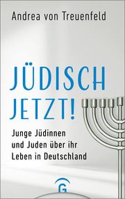 Jüdisch jetzt! von Treuenfeld, Andrea 9783579062839