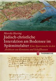 Jüdisch-christliche Interaktion am Bodensee im Spätmittelalter Heering, Mareike 9783799568517