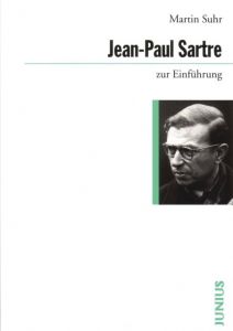 Jean-Paul Sartre zur Einführung Suhr, Martin 9783885067115
