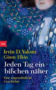 Jeden Tag ein bißchen näher Yalom, Irvin D 9783442747160