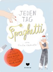 Jeden Tag Spaghetti Zamolo, Lucia 9783959392051