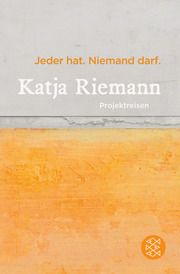 Jeder hat. Niemand darf. Riemann, Katja 9783596299539