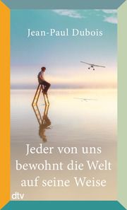 Jeder von uns bewohnt die Welt auf seine Weise Dubois, Jean-Paul 9783423148337