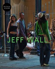 Jeff Wall Wall, Jeff/Schwander, Martin/Ubl, Ralph 9783775756297