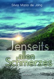 Jenseits allen Schmerzes Jong, Silvia Maria de 9783987182112