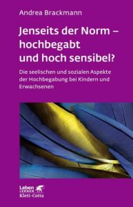 Jenseits der Norm - hochbegabt und hoch sensibel? Brackmann, Andrea 9783608892086